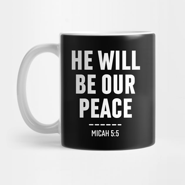 He Will be Our Peace Mikah 5:5 - Christian by Arts-lf